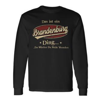 Das Ist Ein Brandenburg Ding Das Würdest Du Nicht Verstehen Brandenburg Name Langarmshirts - Geschenkecke