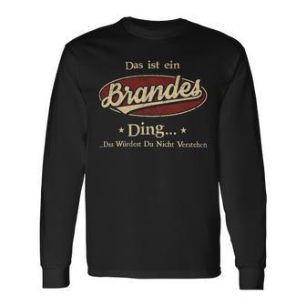 Das Ist Ein Brandes Ding Das Würdest Du Nicht Verstehen Brandes Name Langarmshirts - Geschenkecke