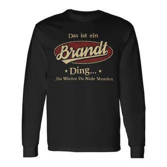 Das Ist Ein Brandt Ding Das Würdest Du Nicht Verstehen Brandt Name Langarmshirts - Geschenkecke