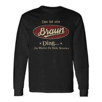 Das Ist Ein Braun Ding Das Würdest Du Nicht Verstehen Braun Name Langarmshirts - Geschenkecke