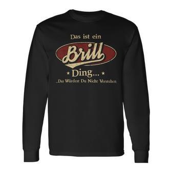 Das Ist Ein Brill Ding Das Würdest Du Nicht Verstehen Brill Name Langarmshirts - Geschenkecke