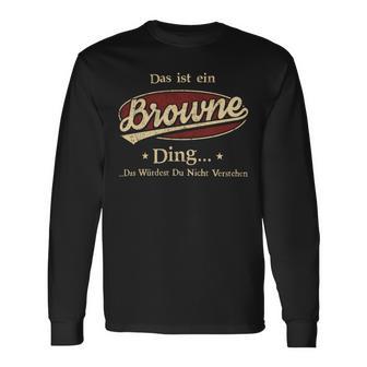 Das Ist Ein Browne Ding Das Würdest Du Nicht Verstehen Browne Name Langarmshirts - Geschenkecke