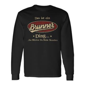 Das Ist Ein Brunner Ding Das Würdest Du Nicht Verstehen Brunner Name Langarmshirts - Geschenkecke