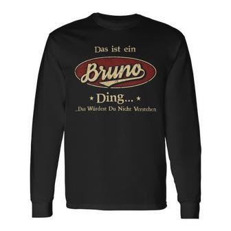 Das Ist Ein Bruno Ding Das Würdest Du Nicht Verstehen Bruno Name Langarmshirts - Geschenkecke