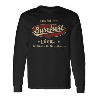 Das Ist Ein Burchert Ding Das Würdest Du Nicht Verstehen Burchert Name Langarmshirts - Geschenkecke