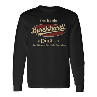 Das Ist Ein Burckhardt Ding Das Würdest Du Nicht Verstehen Burckhardt Name Langarmshirts - Geschenkecke