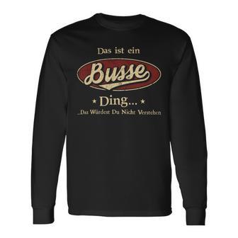 Das Ist Ein Busse Ding Das Würdest Du Nicht Verstehen Busse Name Langarmshirts - Geschenkecke