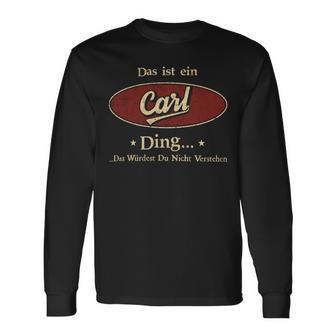 Das Ist Ein Carl Ding Das Würdest Du Nicht Verstehen Carl Name Langarmshirts - Geschenkecke