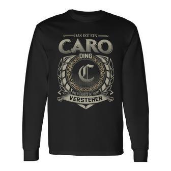 Das Ist Ein Caro Ding Caro Name Langarmshirts - Geschenkecke