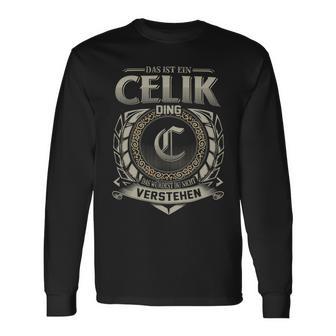 Das Ist Ein Celik Ding Celik Name Langarmshirts - Geschenkecke