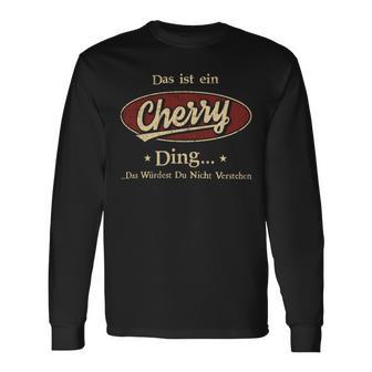 Das Ist Ein Cherry Ding Das Würdest Du Nicht Verstehen Cherry Name Langarmshirts - Geschenkecke