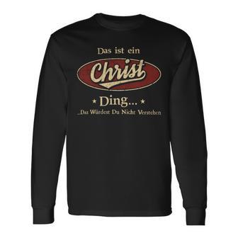 Das Ist Ein Christ Ding Das Würdest Du Nicht Verstehen Christ Name Langarmshirts - Geschenkecke