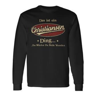 Das Ist Ein Christiansen Ding Das Würdest Du Nicht Verstehen Christiansen Name Langarmshirts - Geschenkecke