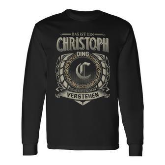 Das Ist Ein Christoph Ding Christoph Name Langarmshirts - Geschenkecke