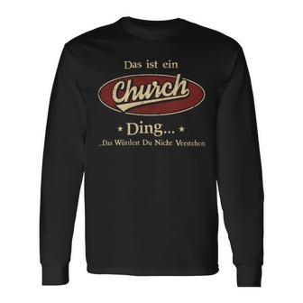 Das Ist Ein Church Ding Das Würdest Du Nicht Verstehen Church Name Langarmshirts - Geschenkecke