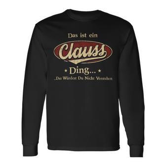 Das Ist Ein Clauss Ding Das Würdest Du Nicht Verstehen Clauss Name Langarmshirts - Geschenkecke