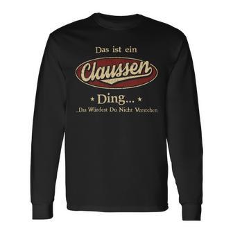 Das Ist Ein Claussen Ding Das Würdest Du Nicht Verstehen Claussen Name Langarmshirts - Geschenkecke