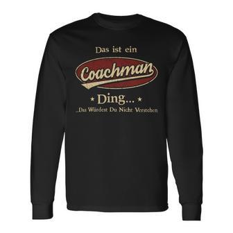 Das Ist Ein Coachman Ding Das Würdest Du Nicht Verstehen Coachman Name Langarmshirts - Geschenkecke