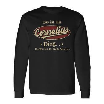 Das Ist Ein Cornelius Ding Das Würdest Du Nicht Verstehen Cornelius Name Langarmshirts - Geschenkecke