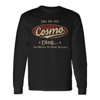 Das Ist Ein Cosmo Ding Das Würdest Du Nicht Verstehen Cosmo Name Langarmshirts - Geschenkecke