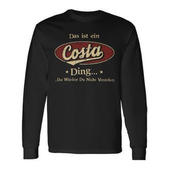 Das Ist Ein Costa Ding Das Würdest Du Nicht Verstehen Costa Name Langarmshirts - Geschenkecke