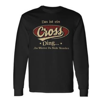 Das Ist Ein Cross Ding Das Würdest Du Nicht Verstehen Cross Name Langarmshirts - Geschenkecke