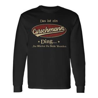 Das Ist Ein Curschmann Ding Das Würdest Du Nicht Verstehen Curschmann Name Langarmshirts - Geschenkecke