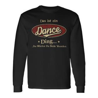 Das Ist Ein Dance Ding Das Würdest Du Nicht Verstehen Dance Name Langarmshirts - Geschenkecke