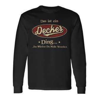 Das Ist Ein Decker Ding Das Würdest Du Nicht Verstehen Decker Name Langarmshirts - Geschenkecke