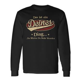 Das Ist Ein Deines Ding Das Würdest Du Nicht Verstehen Deines Name Langarmshirts - Geschenkecke