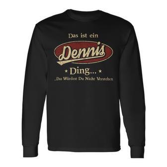 Das Ist Ein Dennis Ding Das Würdest Du Nicht Verstehen Dennis Name Langarmshirts - Geschenkecke