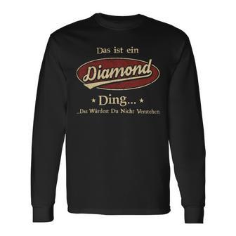 Das Ist Ein Diamond Ding Das Würdest Du Nicht Verstehen Diamond Name Langarmshirts - Geschenkecke