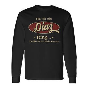 Das Ist Ein Diaz Ding Das Würdest Du Nicht Verstehen Diaz Name Langarmshirts - Geschenkecke