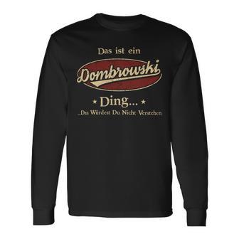 Das Ist Ein Dombrowski Ding Das Würdest Du Nicht Verstehen Dombrowski Name Langarmshirts - Geschenkecke