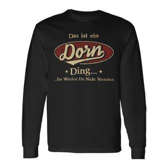 Das Ist Ein Dorn Ding Das Würdest Du Nicht Verstehen Dorn Name Langarmshirts - Geschenkecke