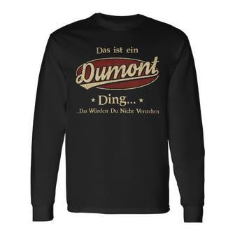 Das Ist Ein Dumont Ding Das Würdest Du Nicht Verstehen Dumont Name Langarmshirts - Geschenkecke