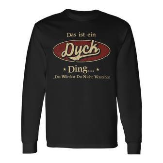 Das Ist Ein Dyck Ding Das Würdest Du Nicht Verstehen Dyck Name Langarmshirts - Geschenkecke