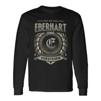 Das Ist Ein Eberhart Ding Eberhart Name Langarmshirts - Geschenkecke