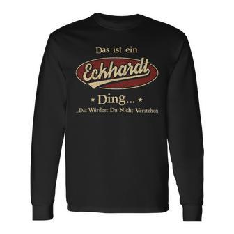 Das Ist Ein Eckhardt Ding Das Würdest Du Nicht Verstehen Eckhardt Name Langarmshirts - Geschenkecke