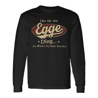 Das Ist Ein Egge Ding Das Würdest Du Nicht Verstehen Egge Name Langarmshirts - Geschenkecke