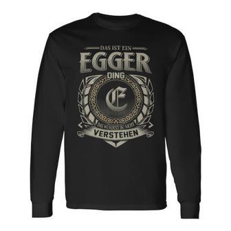 Das Ist Ein Egger Ding Egger Name Langarmshirts - Geschenkecke