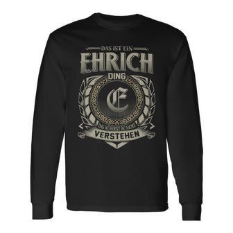 Das Ist Ein Ehrich Ding Ehrich Name Langarmshirts - Geschenkecke