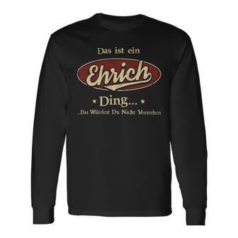 Das Ist Ein Ehrich Ding Das Würdest Du Nicht Verstehen Ehrich Name Langarmshirts - Geschenkecke