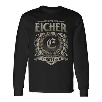 Das Ist Ein Eicher Ding Eicher Name Langarmshirts - Geschenkecke