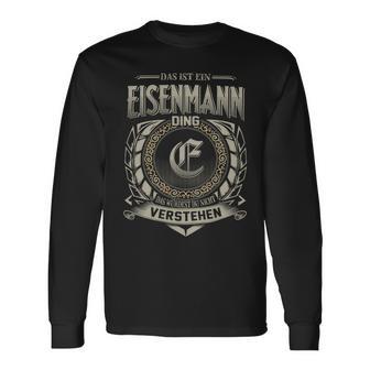 Das Ist Ein Eisenmann Ding Eisenmann Name Langarmshirts - Geschenkecke