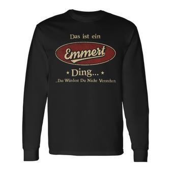 Das Ist Ein Emmert Ding Das Würdest Du Nicht Verstehen Emmert Name Langarmshirts - Geschenkecke