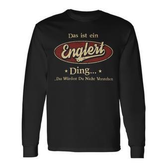 Das Ist Ein Englert Ding Das Würdest Du Nicht Verstehen Englert Name Langarmshirts - Geschenkecke