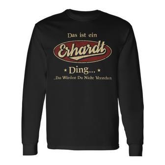 Das Ist Ein Erhardt Ding Das Würdest Du Nicht Verstehen Erhardt Name Langarmshirts - Geschenkecke