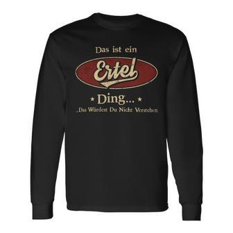 Das Ist Ein Ertel Ding Das Würdest Du Nicht Verstehen Ertel Name Langarmshirts - Geschenkecke