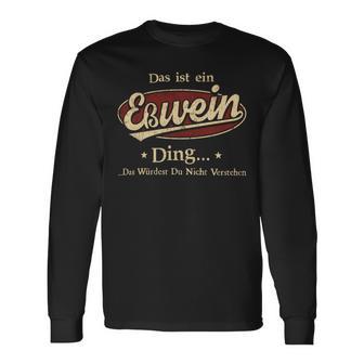 Das Ist Ein Esswein Ding Das Würdest Du Nicht Verstehen Esswein Name Langarmshirts - Geschenkecke